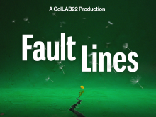 Graphic for Fault Lines with the wording 'A ColLAB22 Production - Fault Lines' on green background with a crack in the ground and a single dandelion towards the bottom of the image 